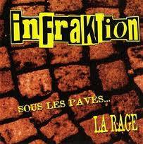 Infraktion : Sous Les Pavés... La Rage
